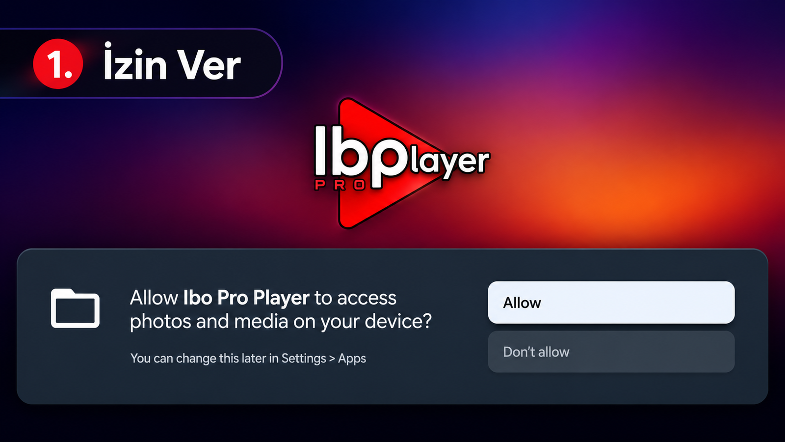 IBO Pro Player kurulum birinci adım medya erişim izni